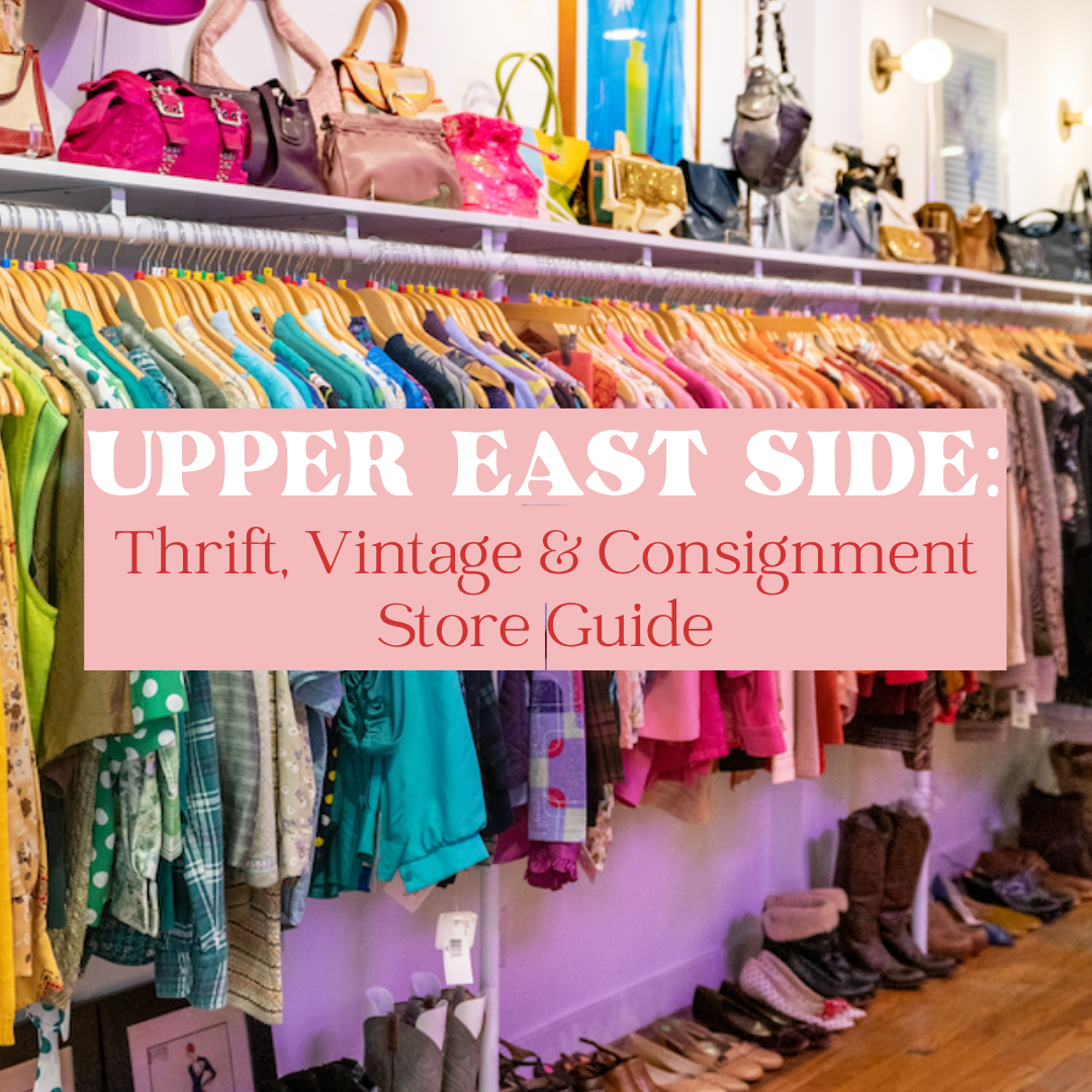 Our Guide to Thrift, Vintage and Consignment Stores in the Upper East