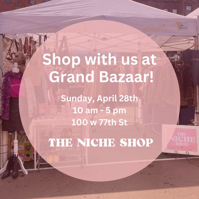 Past Event: The Niche Shop @ Grand Bazaar 4.28.24