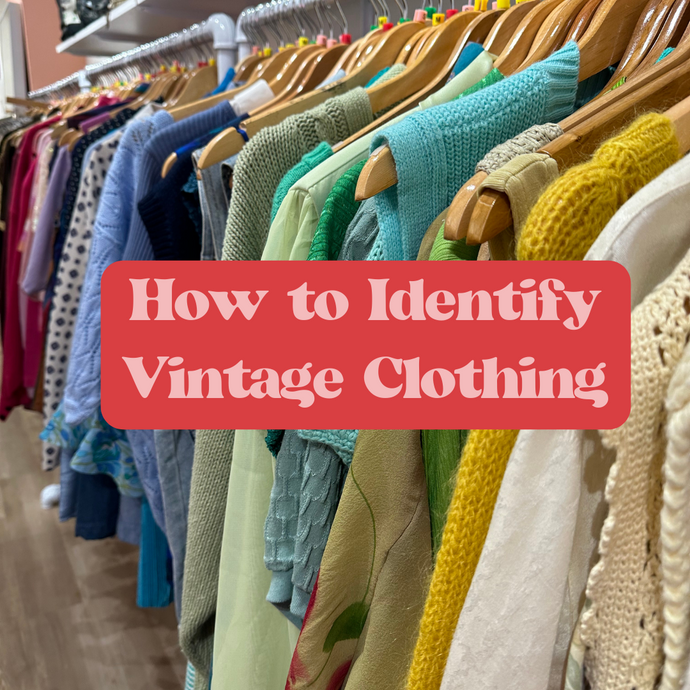 A Beginner’s Guide: How to Identify Vintage Clothing