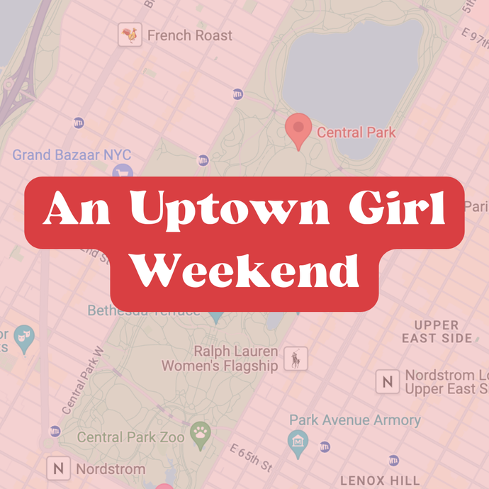 An Uptown Girl Weekend: Your Weekend on the Upper East Side and Upper West Side According to The Niche Shop