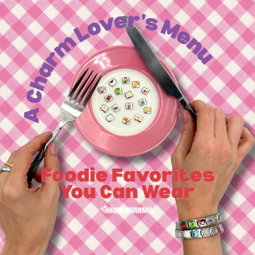 A Charm Lover’s Menu: Foodie Favorites You Can Wear