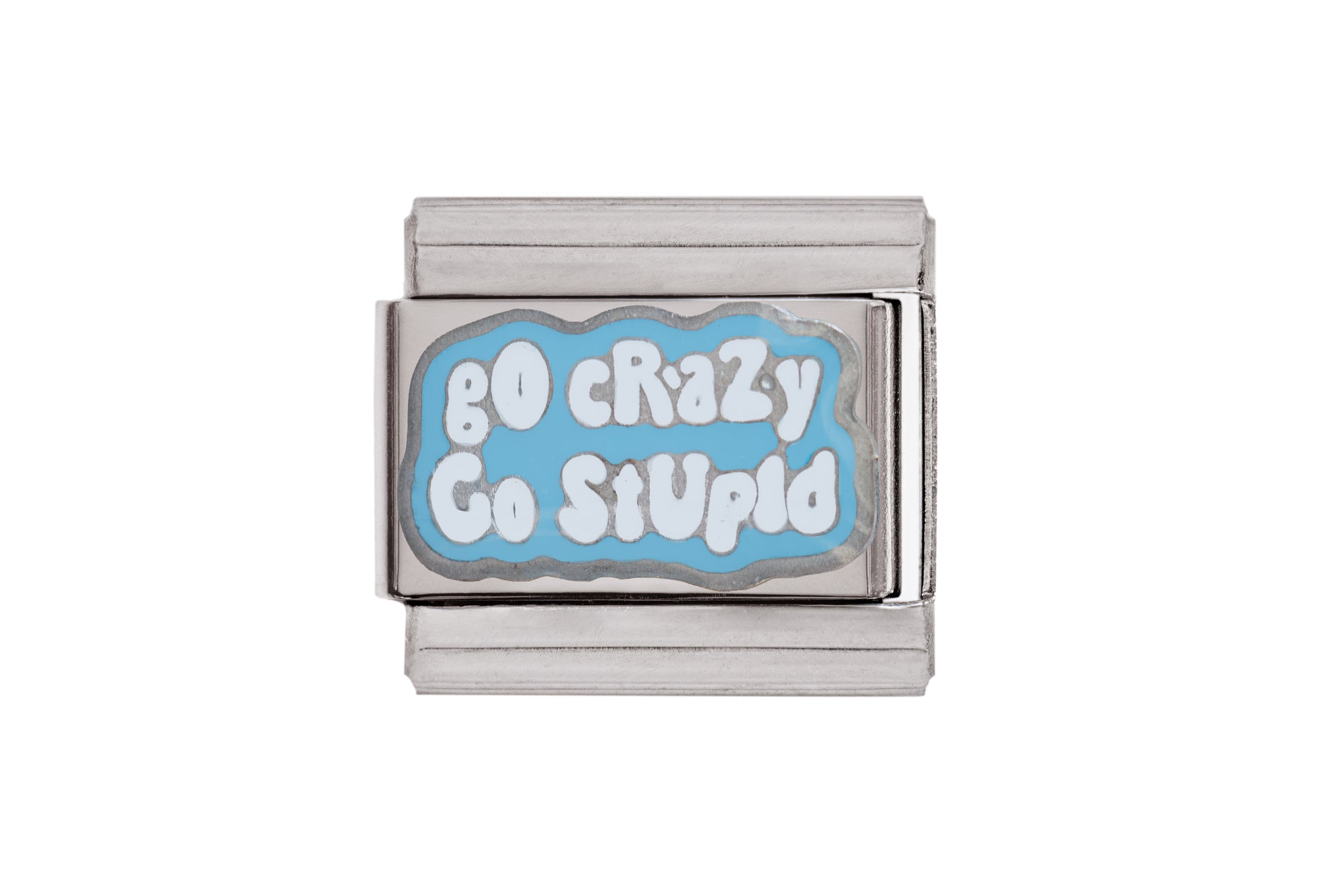 Go Crazy Go Stupid